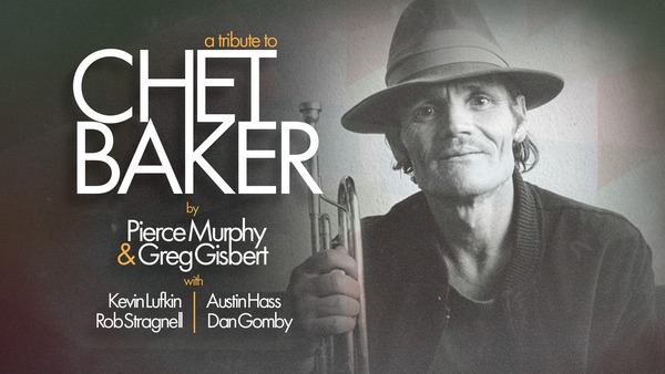 A Tribute To Chet Baker by Pierce Murphy & Greg Gisbert Logo