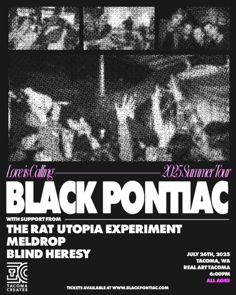 Real Art Tacoma Presents: Black Pontiac, The Rat Utopia Experiment, Meldrop, Blind Heresy  Logo