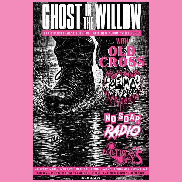 Real Art Tacoma Presents:  Ghost in the Willow, Old Cross. Los Mal Hablados, No Soap Radio, Politicians Eyes Logo