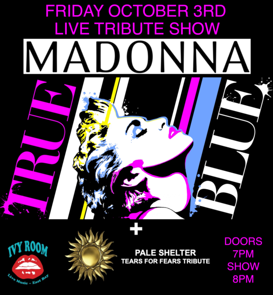 TRUE BLUE - MADONNA TRIBUTE + PALE SHELTER - TEARS FOR FEARS TRIBUTE Logo