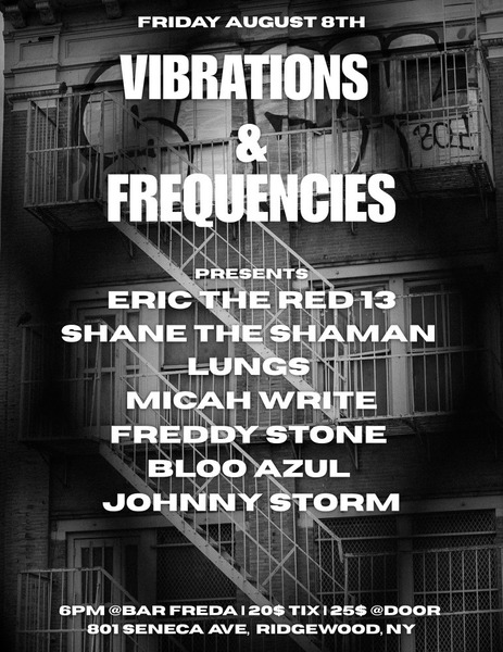 VIBRATIONS AND FREQUENCIES Presents: Eric The Res 13, Shane The Shaman, Lungs, Micah Write, Freddy Stone, Bloo Azul, Johnny Storm Logo