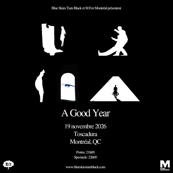 BLUE SKIES TURN BLACK ET M FOR MONTRÉAL PRÉSENTENT: A GOOD YEAR  Logo