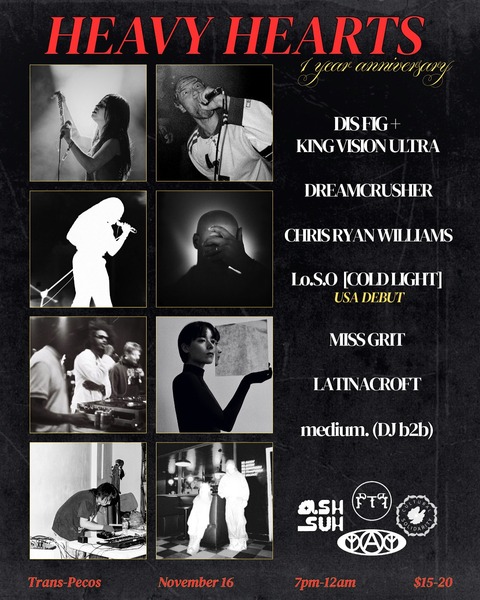 Heavy Hearts Anniversary: Dis Fig + King Vision Ultra / Dreamcrusher / Lo.S.O / medium. / LATINACROFT / MISS GRIT / Chris Ryan Williams Logo