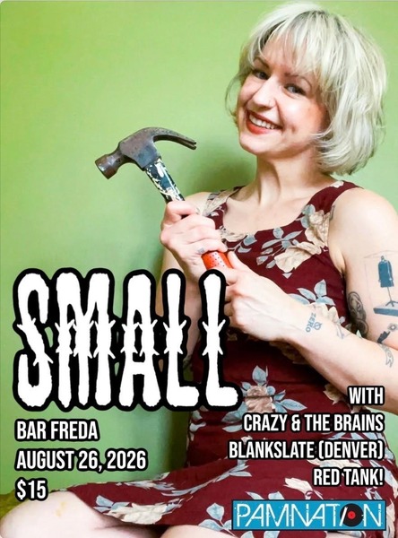 SMALL (ATL) w/ Crazy & the Brains, Blankslate (Denver), Red Tank! & Special Guests Logo