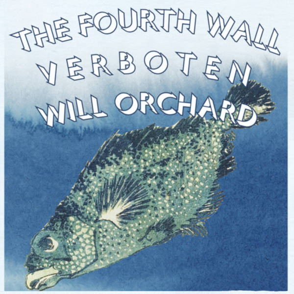 Verboten, The Fourth Wall, Will Orchard Logo