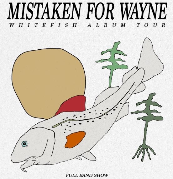 Mistaken For Wayne "Whitefish Album Tour" Logo