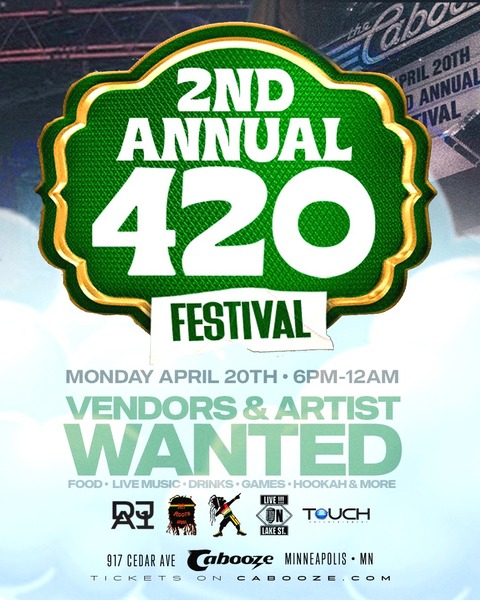 2ND ANNUAL 420 FESTIVAL • The Cabooze • VenuePilot