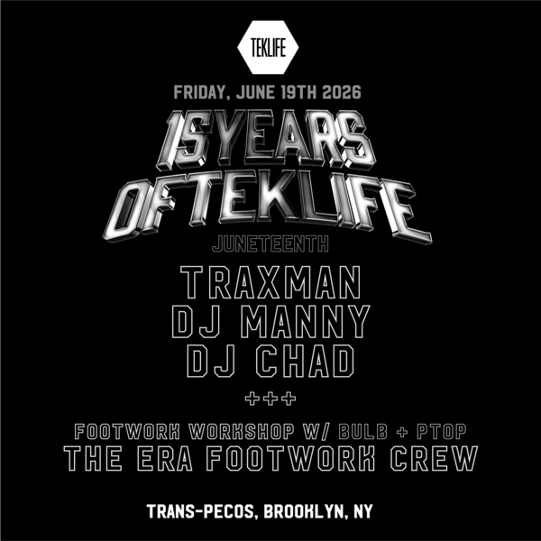 Teklife Juneteenth: TRAXMAN / DJ MANNY / DJ CHAD / dance workshop: THE ERA FOOTWORK CREW (litebulb + P-top) Logo