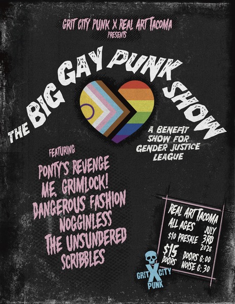 GCP x RAT presents: The Big Gay Punk Show: A benefit for Gender Justice League! Feat: Ponty’s Revenge, Me Grimlock, Dangerous Fashion, Nogginless, The Unsundered, and Scribbles Logo