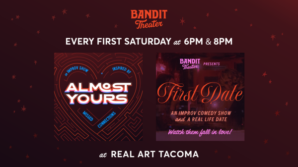 Bandit Theater Presents: First Date and Almost Yours At Real Art Tacoma Logo