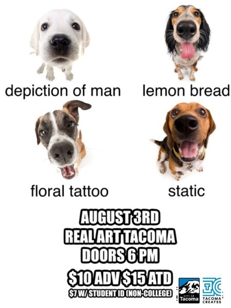 Real Art Tacoma Presents: Depiction of Man, Lemon Bread, Floral Tattoo, Static Logo