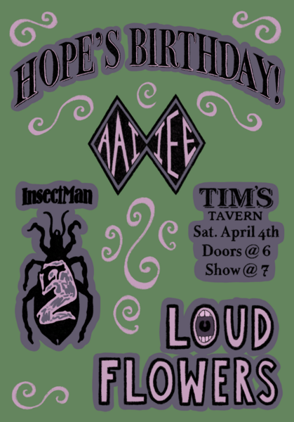 Hope’s Birthday - AAIIEE / Insect Man / Loud Flower Logo