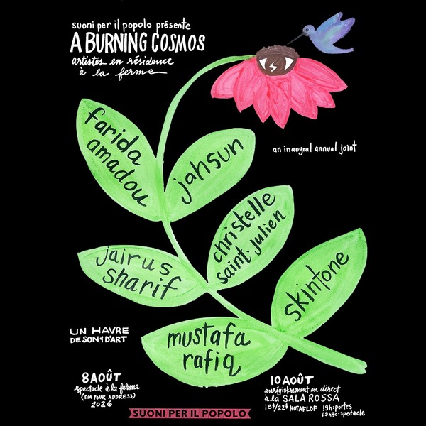 Suoni per il Popolo et A Burning Cosmos présente: Farida Amadou, JahSun, Jairus Sharif, Christelle Saint-Julien, Mustafa Rafiq et Skin Tone Logo
