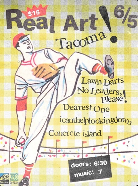 Real Art Tacoma Presents: Lawn Darts, No Leaders, Please!, Dearest Ones, Icanthelplookingdown, Concrete Island Logo
