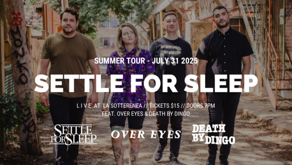 Settle For Sleep w/ Over Eyes & Death By Dingo @ La Sotterenea Logo