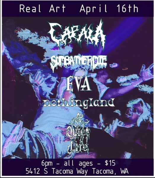 Real Art Tacoma Presents: A Quiet Life, Nothingland, Eva, Sunbather Die, Capala Logo