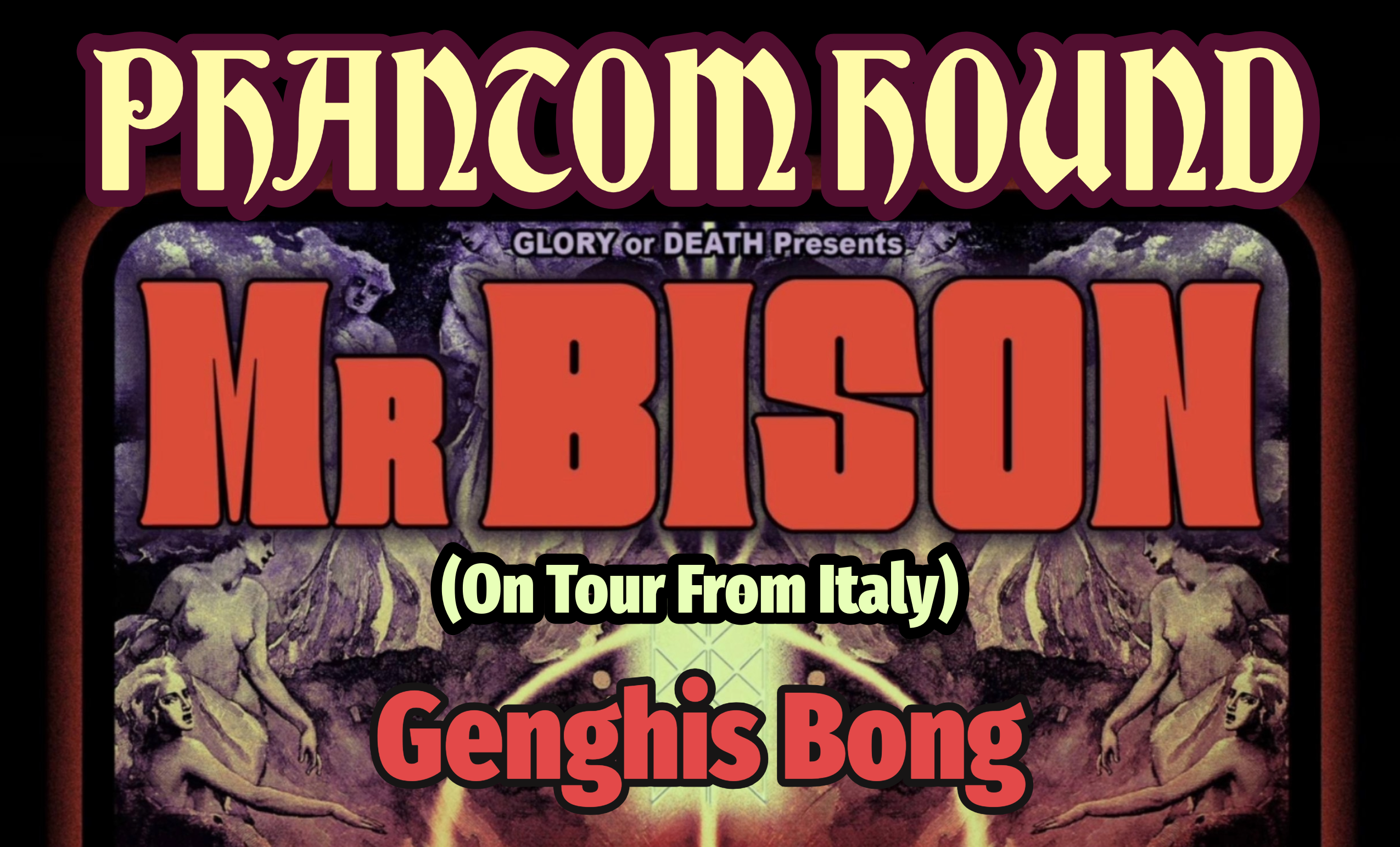Phantom Hound + MR BISON (Italy) + GENGHIS BONG Logo