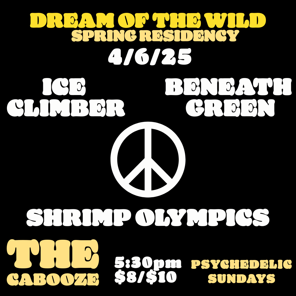 Psychedelic Sundays with Dream Of The Wild, Ice Climber, Beneath Green, and Shrimp Olympics Logo