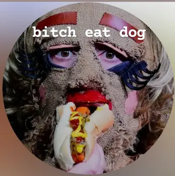 Bitch Eat Dog