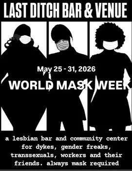 CLOSED MONDAYS BUT WEAR A MASK FOR MASK WEEK ANYWAY!