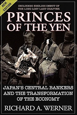 Princes of the Yen Japan's Central Bankers and the Transformation of