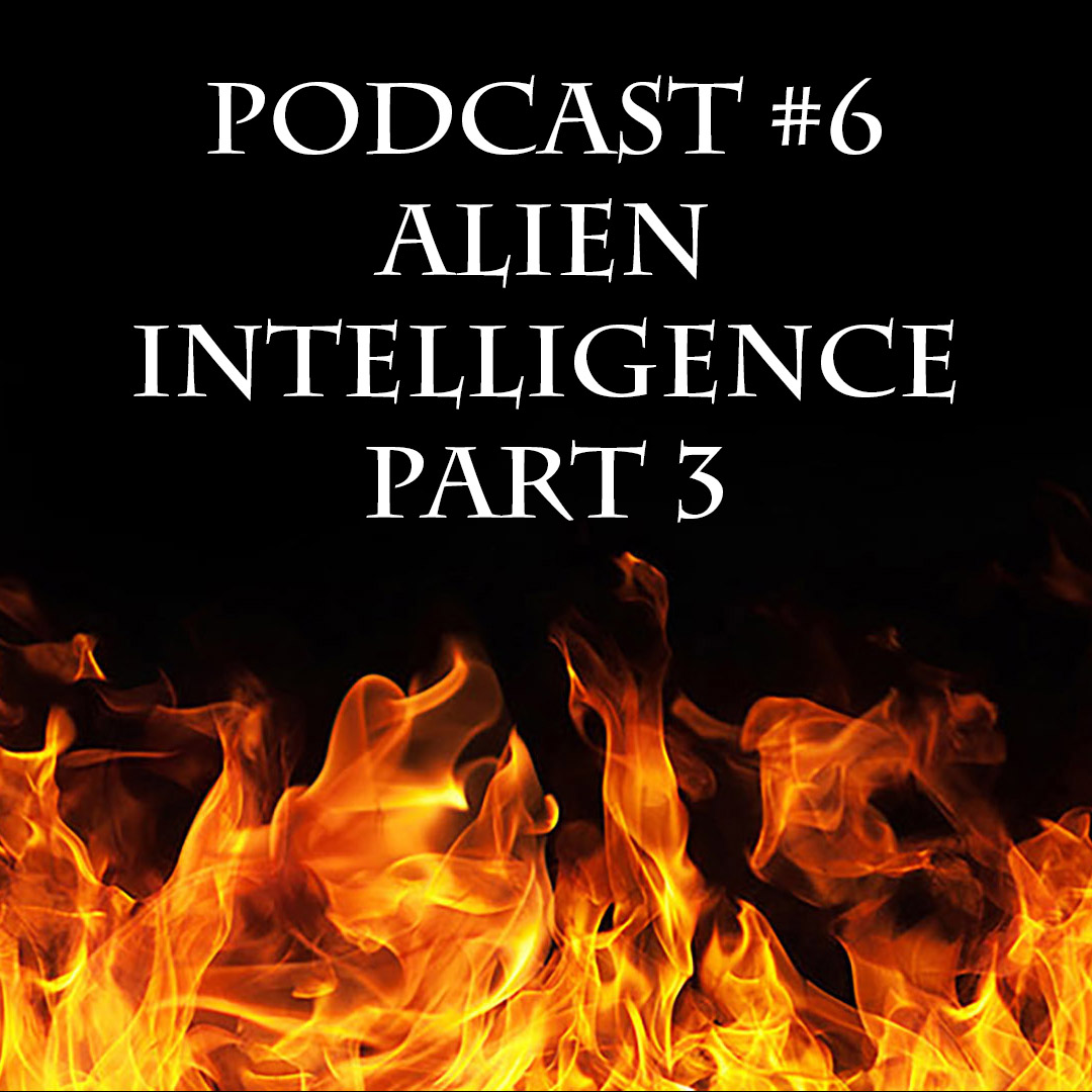 Podcast #6 - Alien Intelligence Part 3 episode artwork