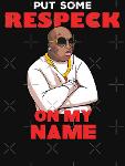 Put Some RESPECK On My Name Logo