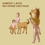 Nobody Likes Reverse Centaur Logo