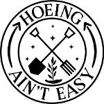 Hoeing Ain’t Easy Logo