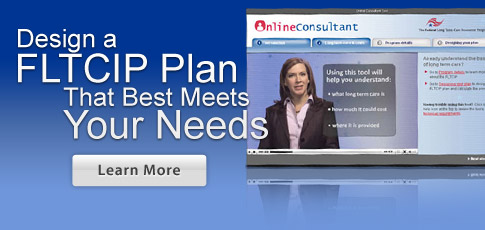 Design a FLTCIP plan with the online consulting tool that best suits your needs.