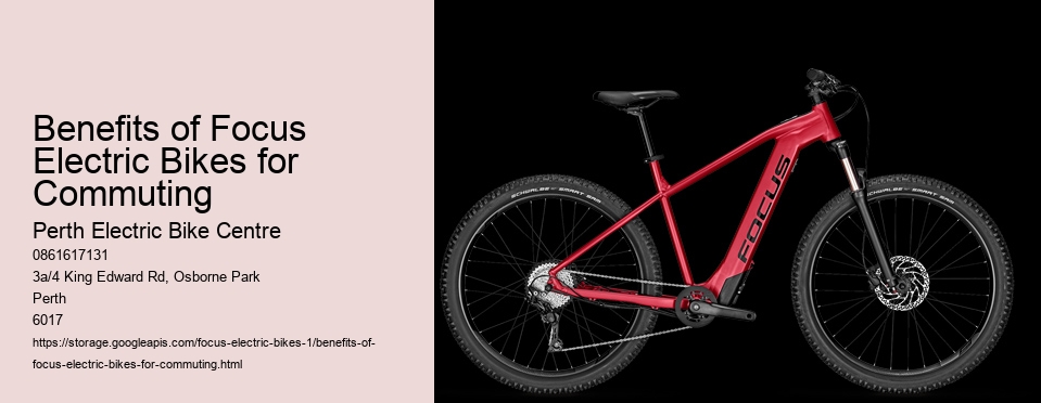 Benefits of Focus Electric Bikes for Commuting