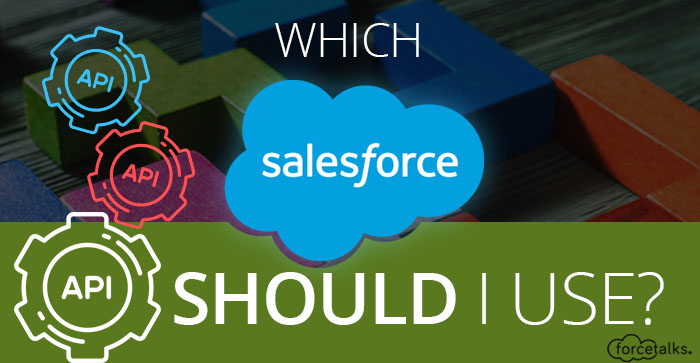 Which Salesforce API SHOULD I USE
