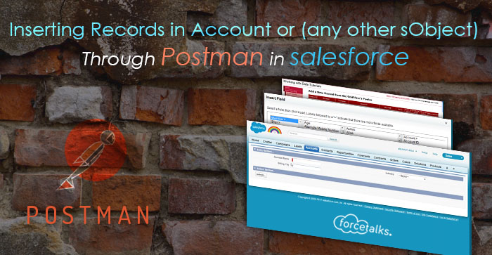 Inserting Records in Account or (any other sObject) Through Postman in salesforce
