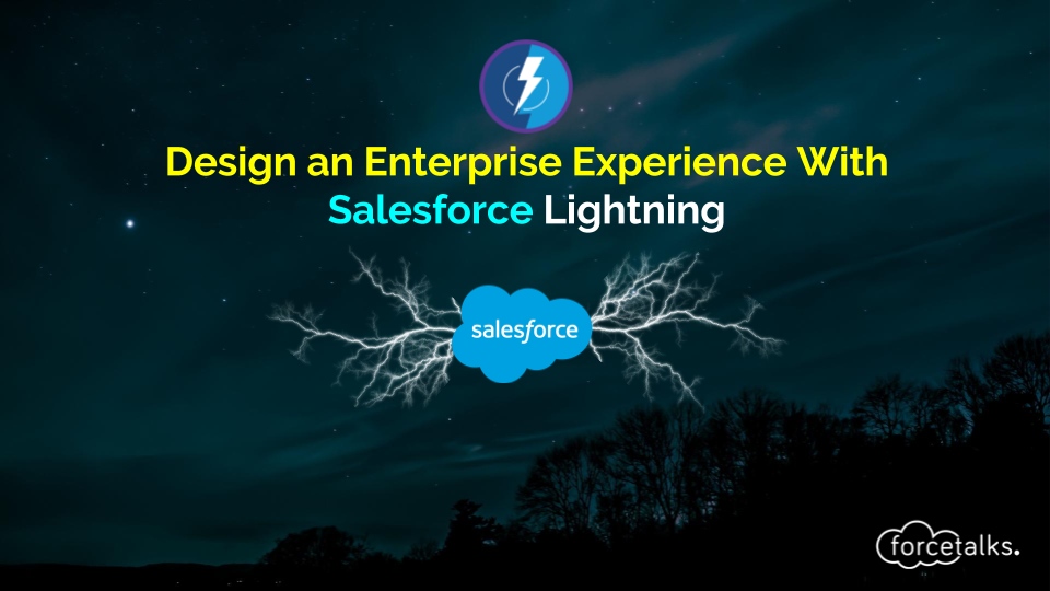 Design an Enterprise Experience With Salesforce Lightning
