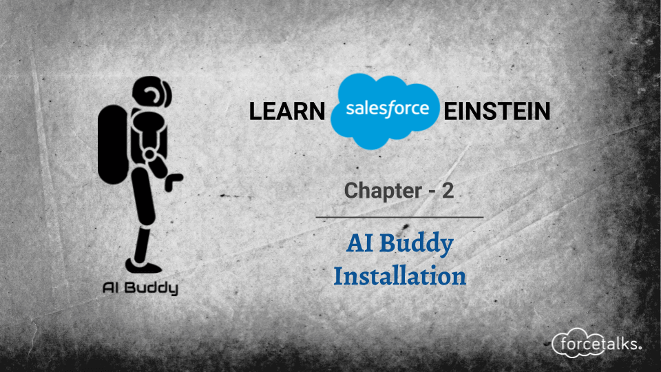 Learn Salesforce Einstein – Chapter 2 (AI Buddy Installation)
