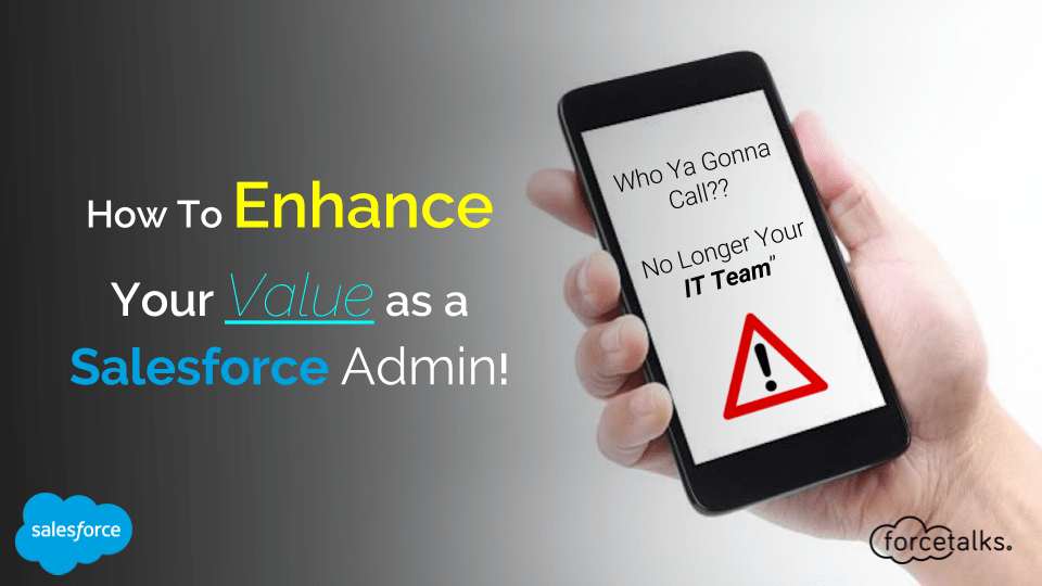 How To Enhance Your Value As A Salesforce Admin