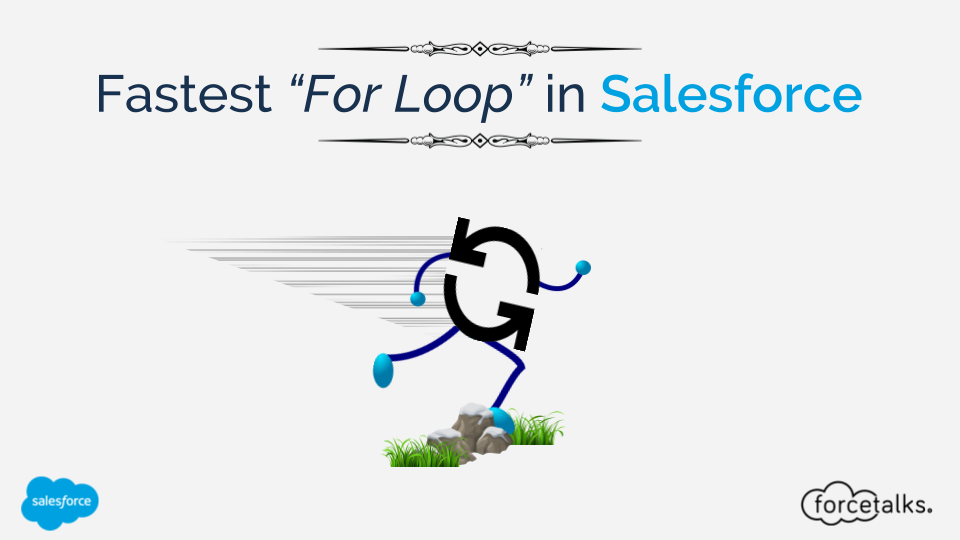 Fastest “For Loop” in Salesforce