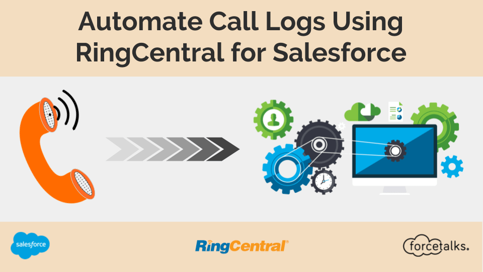 Automate Call Logs Using RingCentral for Salesforce