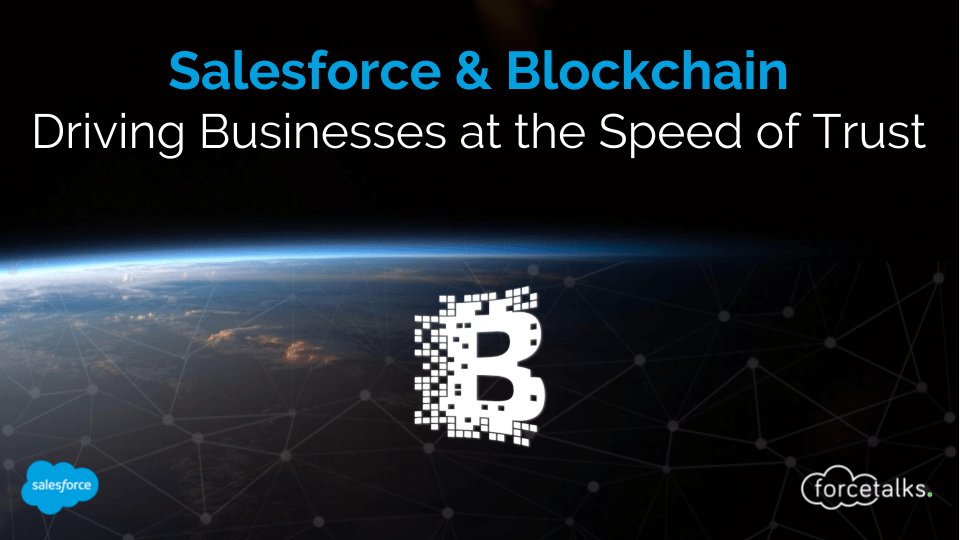 Salesforce & Blockchain - Driving Businesses at the Speed of Trust