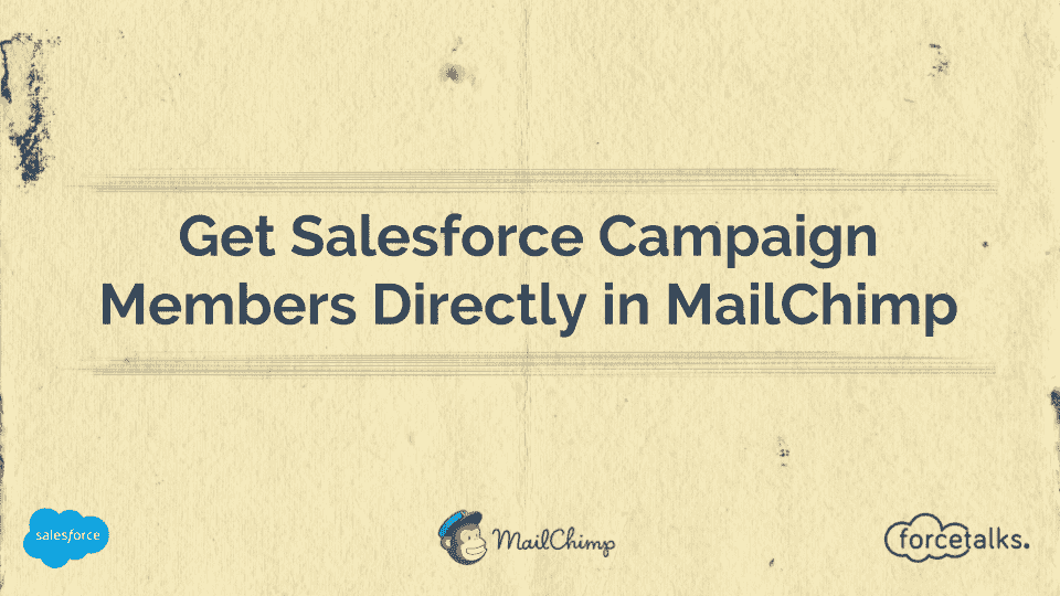 Get Salesforce Campaign Members Directly in MailChimp