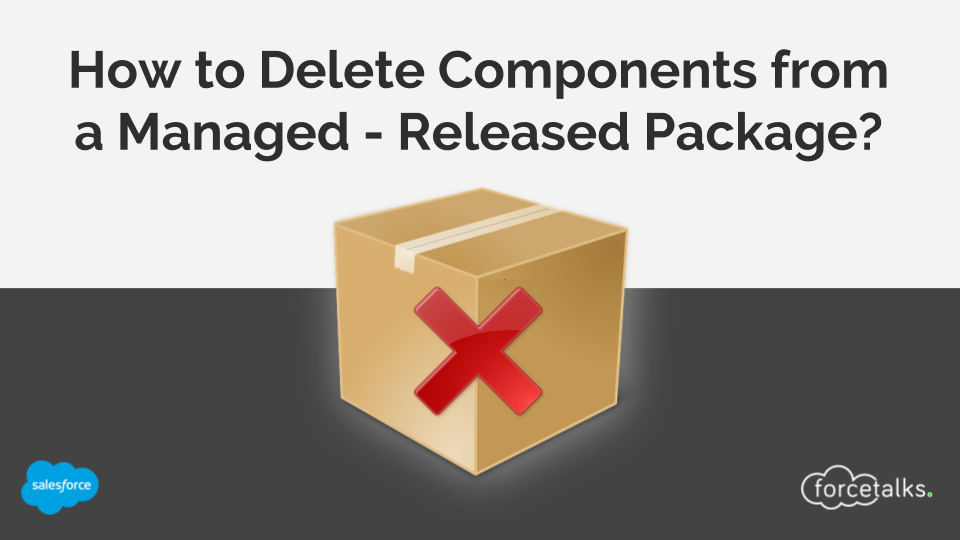 How to Delete Components from a Managed - Released Package in Salesforce?
