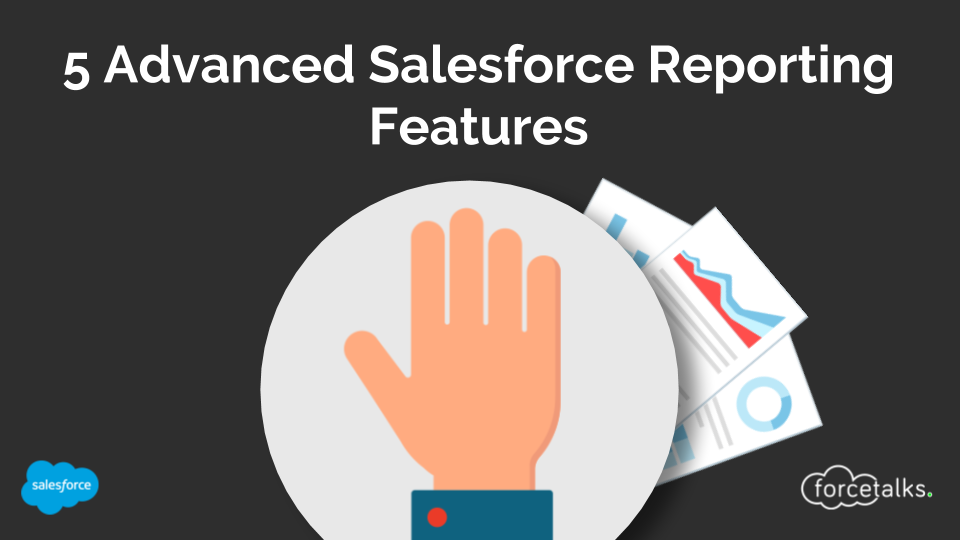 5 Advanced Salesforce Reporting Features
