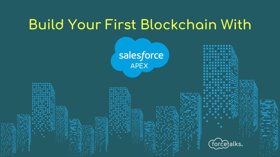 Build Your First Blockchain with Salesforce Apex