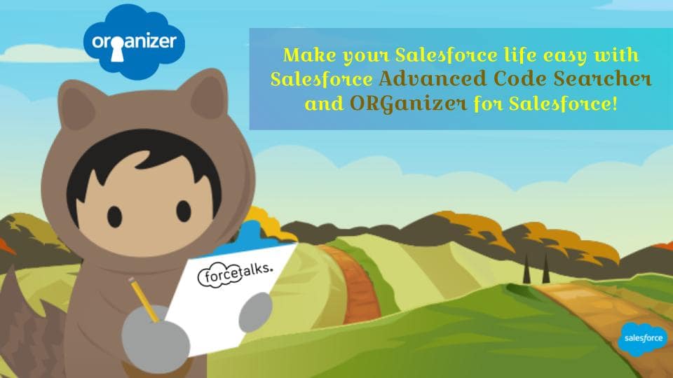 Make your Salesforce life easy with Salesforce advanced code searcher and ORGanizer for Salesforce