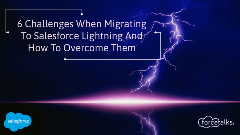 Migrating To Salesforce Lightning