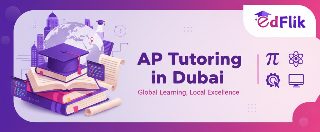 AP Tutoring Dubai: Your Guide to Success 2025 🚀