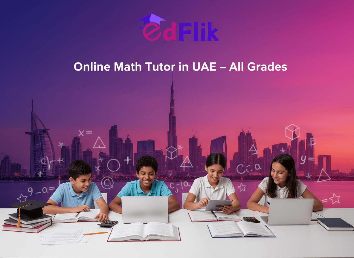 Online Math Tutor in UAE – All Grades | Complete Parent Guide