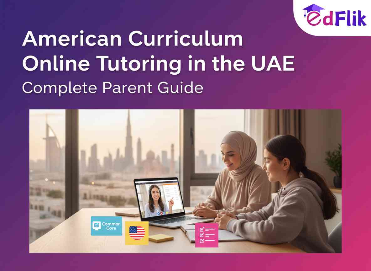 American Curriculum Online Tutoring in UAE – Expert US Teachers