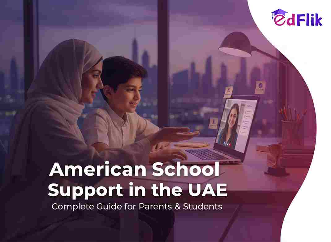 American School Support in UAE – Complete Guide for  Parents & Students