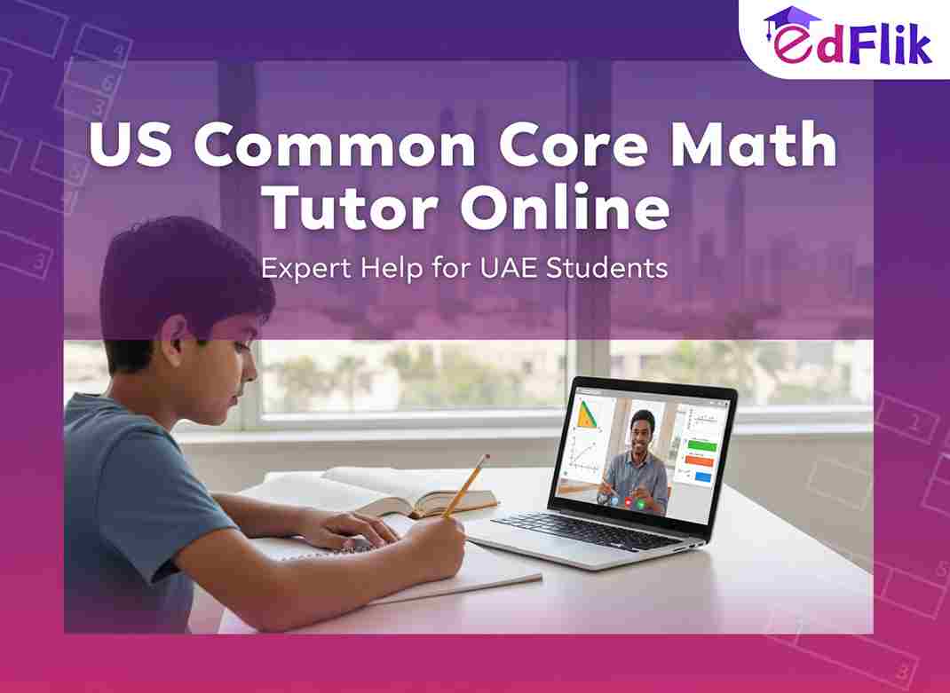 US Common Core Math Tutor Online – Expert Help for UAE Students